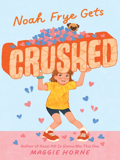 Title details for Noah Frye Gets Crushed by Maggie Horne - Available